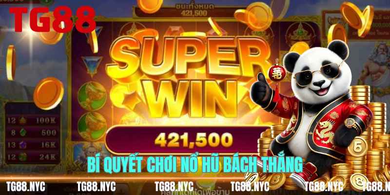 Nổ Hũ Đổi Thưởng TG88 – Kho Slot Jackpot Hấp Dẫn Nhất 2026 4 Bí quyết chơi nổ hũ bách thắng